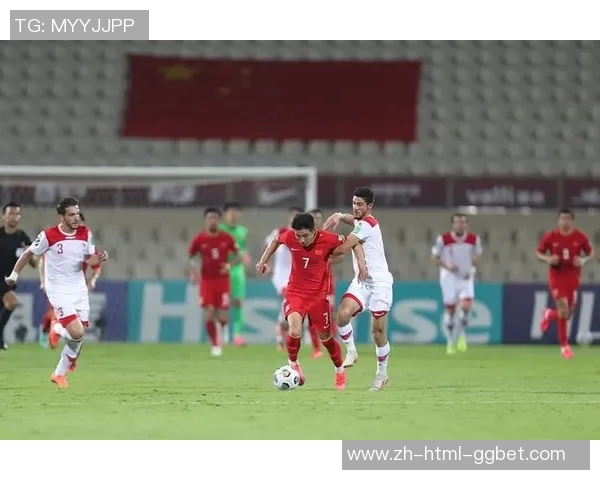 中国男足对阵叙利亚直播全程回顾与精彩瞬间分析
